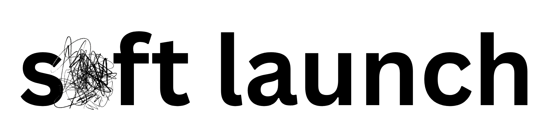 soft launch